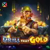 Drill that Gold