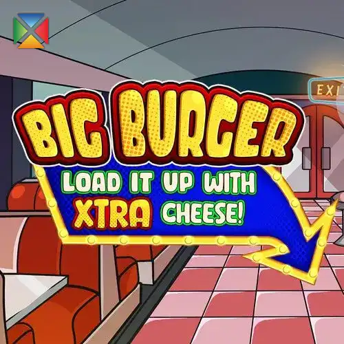 Big Burger Load it up with Xtra cheese